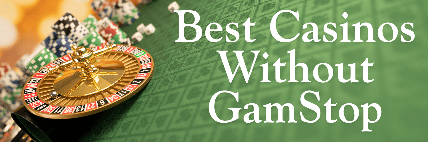 Best UK Non GamStop Casinos Your Ultimate Guide Best UK Non GamStop Casinos Your Ultimate Guide